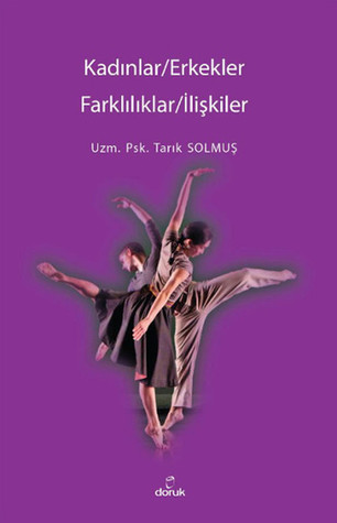 Kadınlar / Erkekler / Farklılıklar / İlişkiler