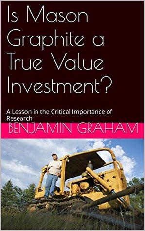 Is Mason Graphite a True Value Investment?: A Lesson in the Critical Importance of Research (Kindle Edition)
