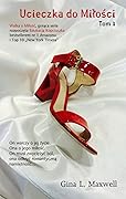 Ucieczka do miłości. Tom I
