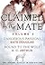 Claimed by the Mate, Vol. 3 (Feral Passions #3)