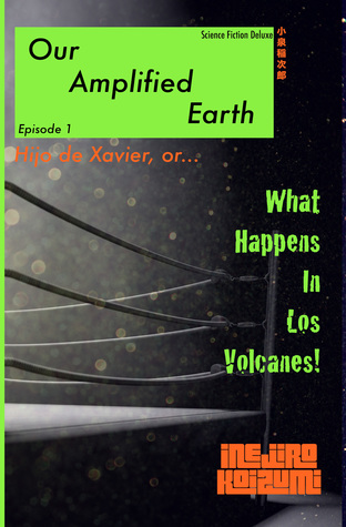 Hijo de Xavier; Our Amplified Earth, Episode 1