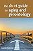 The Short Guide to Aging and Gerontology (Short Guides)