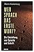 Wer sprach das erste Wort?:...