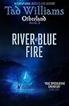River of Blue Fire: Otherland Book 2 Book cover for River of Blue Fire: Otherland Book 2
