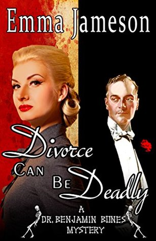 Divorce Can Be Deadly (Dr. Benjamin Bones Mysteries, #2)