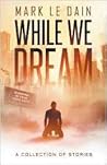 While We Dream