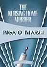 The Nursing Home Murder (Roderick Alleyn, #3)