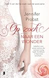 Op zoek naar een wonder by Jennifer Probst