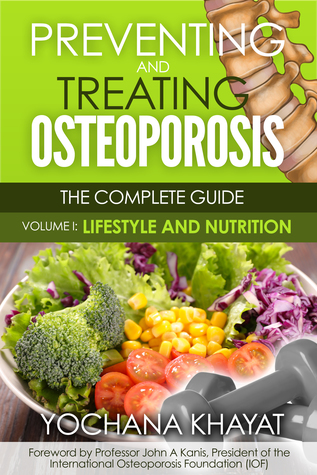 Preventing and Treating Osteoporosis: The Complete Guide (Volume I: Lifestyle and Nutrition)