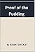 Proof of the Pudding