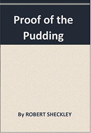 Proof of the Pudding (Kindle Edition)