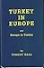 Turkey in Europe and Europe in Turkey