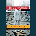 Disgraced:  A Play
