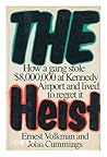 The Heist: How a Gang Stole $8,000,000 at Kennedy Airport & Lived to Regret it