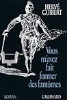 Vous m'avez fait former des fantômes