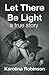 Let There Be Light by Karolina Robinson