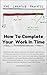 How To Complete Your Work In Time - Time Management: Procrastination