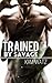 Trained by Savage