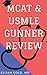 MCAT & USMLE Gunner Review:...