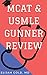 MCAT & USMLE Gunner Review by Elijah Gold