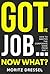 Got the Job... Now What? by Moritz Dressel