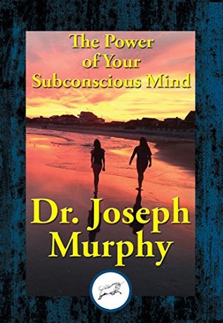 The Power of Your Subconscious Mind