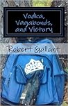 Vodka, Vagabonds, and Victory