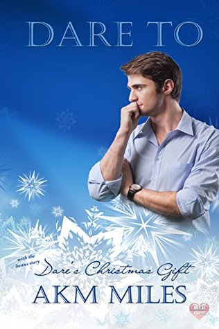 Dare To / Dare's Christmas Gift (Dare #1-2)