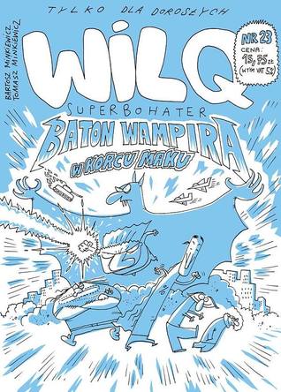 Baton wampira w korcu maku (Wilq Superbohater, #23)