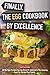 Finally, The Egg Cookbook by Excellence: All the Eggs Recipes You Can Think Of, Gathered in This Amazing Book for You and Your Family.