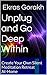Unplug and Go Deep Within: Create Your Own Silent Meditation Retreat At-Home