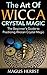 The Art Of Wicca Crystal Magic: The Bеgіnnеr’ѕ Guіdе tо Practicing Wіссаn Crуѕtаl Magic