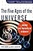 The Five Ages of the Universe by Fred Adams