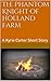 The Phantom Knight of Holland Farm by Leta Hawk