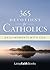 365 Devotions for Catholics...
