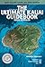 The Ultimate Kauai Guidebook: Kauai Revealed (Ultimate Guidebooks)