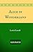 Alice in Wonderland: By Lewis Carroll - Illustrated