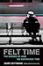 Felt Time: The Science of How We Experience Time (Mit Press)