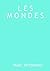 Les Mondes by Marc Wittmann