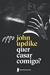 Quer casar comigo? by John Updike
