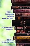 Close Encounters between Bible and Film: An Interdisciplinary Engagement (Semeia Studies Book 87)