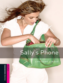 Oxford Bookworms Library: Sally’s Phone: Starter: 250-Word Vocabulary (Oxford Bookworms: Starter)