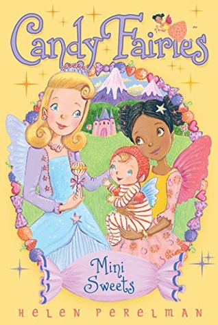 Mini Sweets (Candy Fairies Book 20)