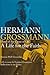 Herman Grossmann: A Life of the Faith
