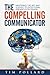 The Compelling Communicator...