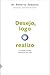 Desejo, logo realizo: A saúde plena depende de nós (Portuguese Edition)