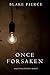 Once Forsaken by Blake Pierce