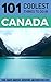 Canada: Canada Travel Guide: 101 Coolest Things to Do in Canada (Toronto Travel Guide, Montreal Travel Guide, Vancouver Travel Guide, Banff, Canadian Rockies Book 1)