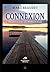 Connexion : Rencontre avec soi-même et la vie (French Edition)