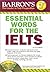 Barron's Essential words for the IELTS: Barron's Essential words for the IELTS